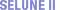 SELUNE II