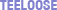 TEELOOSE