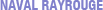NAVAL RAYROUGE