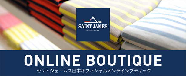 SAINT JAMES ONLINE BOUTIQE
セントジェームス日本オフィシャルオンラインブティック